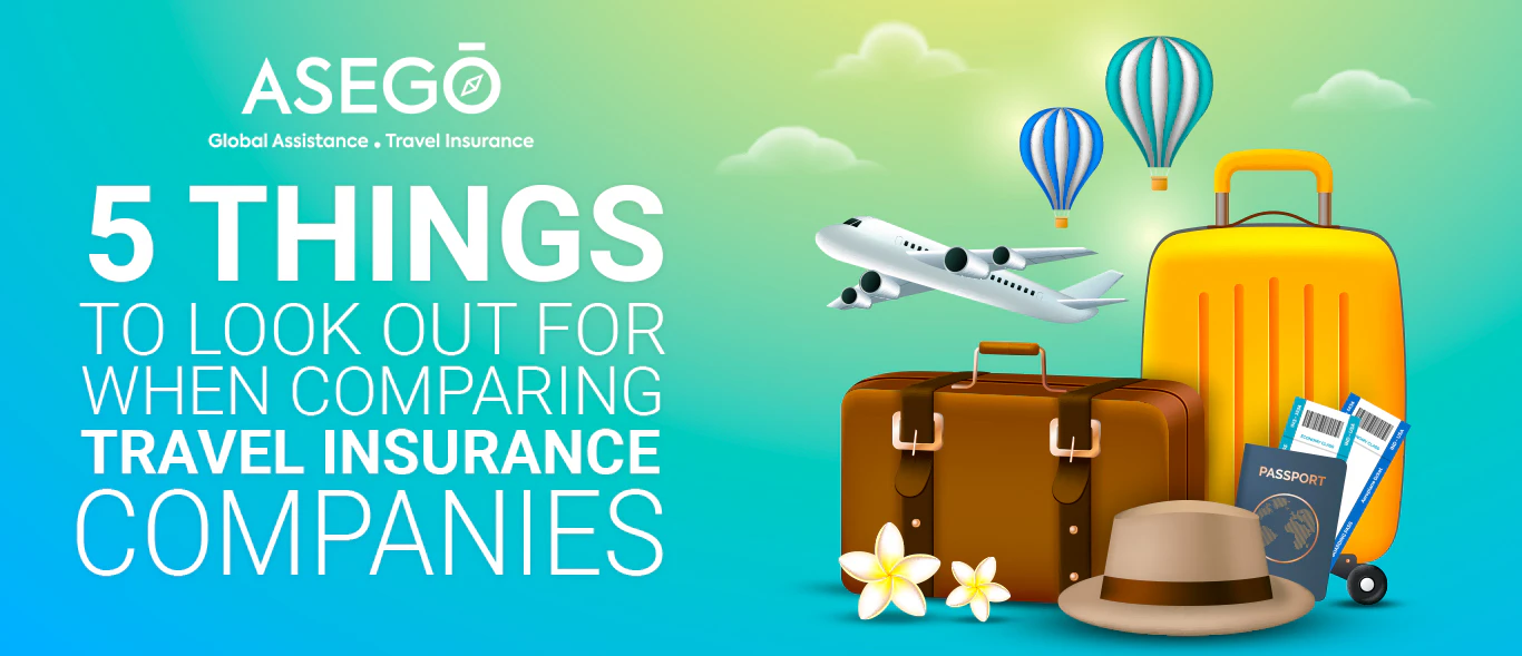 5 Things to Look Out for When Comparing Travel Insurance Companies
