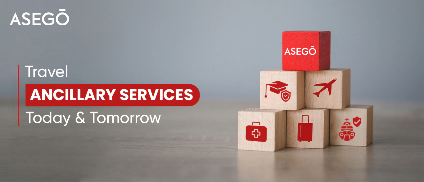 Travel Ancillary Services – Today and Tomorrow