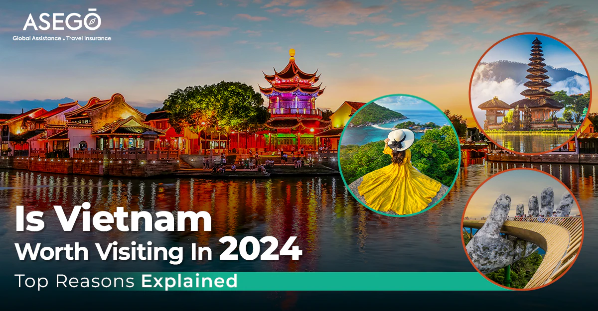 Is Vietnam Worth Visiting In 2024: Top Reasons Explained