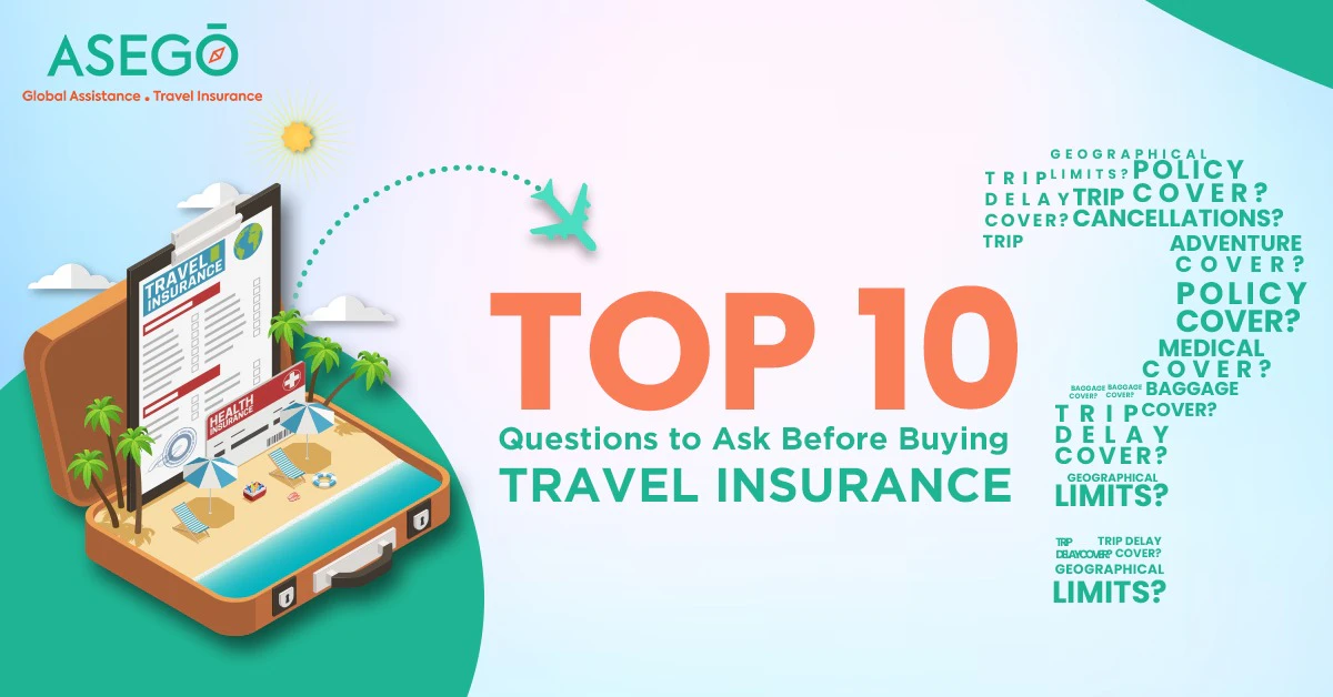 Top 10 Questions to Ask Before Buying Travel Insurance